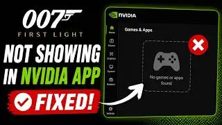 Fix 007 First Light Not Showing In NVIDIA App | Game Not Detected or Appearing (2026)