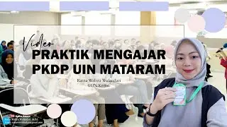 VIDEO PRAKTIK MENGAJAR - PKDP UIN MATARAM - RATNA WAHYU WULANDARI