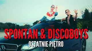 SPONTAN & DISCOBOYS - Ostatnie Piętro (Official Video) Nowość