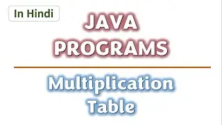 Program to print multiplication table of given number in Java | In Hindi | Learners Region