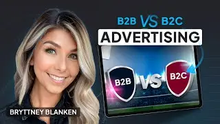 B2B vs B2C Advertising: 8 Differences & Examples You Need To Know