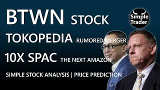BTWN Stock Bridgetown Holdings | TOKOPEDIA Merger Remors | Peter Thiel & Richard Li | 10X SPAC