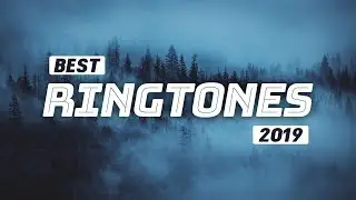 Top 20+ Best Ringtones 2019