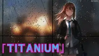 Nightcore「Titanium」- Lyrics