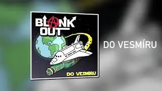 Blank Out - Do vesmíru