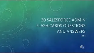 Pass your salesforce admin certificate flash cards questions and answers 2