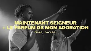 Cover : Maintenant Seigneur + Le Parfum de mon Adoration (DENA MWANA) | Extravagance