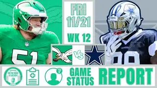 Eagles @ Cowboys Game Status / Injury Report Week 12 | Cam Jurgens & Jadeveon Clowney QUESTIONABLE