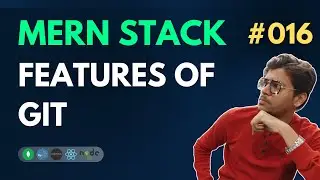 Features Of GIT - MERN Stack Full Course Playlist - 016