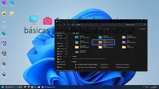 💻 🧰 Serie: Configuraciones básicas para Windows (Tutorial 5!