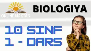 BIOLOGIYA 10 SINF DARS   1 - QISM