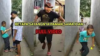 FULL VIDEO | BETAPA SAYANGNYA PAMAN SAMA IDAN | PAMAN DUDI VS BOCAH NAKAL | VIDEO KOCAK