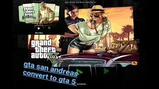 Gta san andreas convert to gta 5 for android
