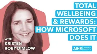 All About HR - #2.23 - Total Wellbeing & Rewards: How Microsoft Does It