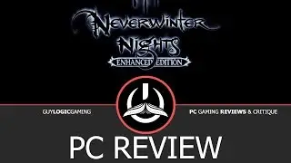 Neverwinter Nights Enhanced Edition - Logic Review
