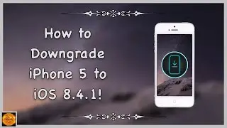How to Downgrade iPhone 5 from iOS 10.3.4 to iOS 8.4.1!
