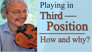 Playing Third Position on the fiddle.  How and why?
