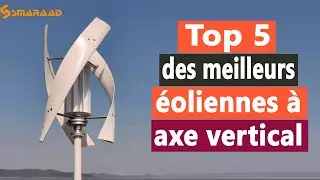 Top 5 des meilleures éoliennes à axe vertical