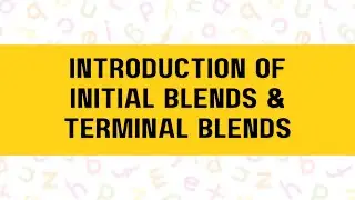 Introduction of Initial Blends & Terminal Blends | Literacy Skill | English Medium | For 5+ Years