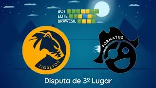 Bot Elite Brawlsil - TIGRETOS vs FORMATUS | Disputa de 3º Lugar