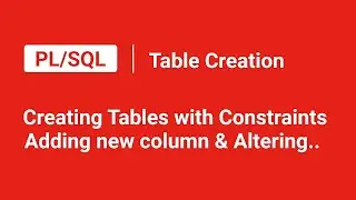 Creating Table adding new column and constraints 