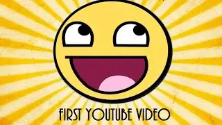 FIRST YOUTUBE VIDEO