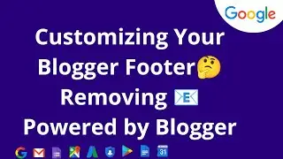 Customizing Your Blogger Footer: Removing 'Powered by Blogger