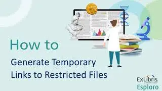 How to Generate Temporary Links to Restricted Files in Esploro