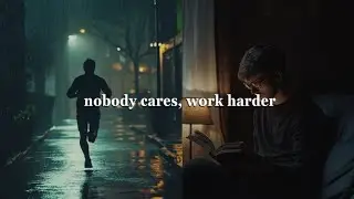 NOBODY CARES, WORK HARDER - Powerful Motivational Video