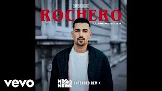 Rochero - Llamada Perdida (Mix&Noise Extended Remix)