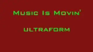 Music Is Movin' Ultraform