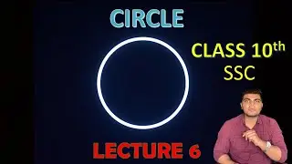 CIRCLE, Lecture 6 | class 10th SSC | Arc Segment Theorem | and some important arc terms