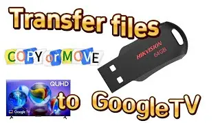 Transfer (copy/move) files and directories to Android TV and Google TV from USB