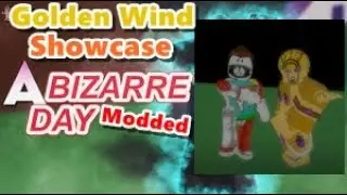 Golden Wind Showcase / A Bizzare Day Modded