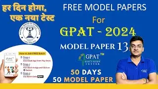 FREE MODEL PAPERS FOR GPAT 2024 EXAM | GPAT 2024 MCQ QUESTION TEST SERIES | GPAT MODEL PAPER-13 