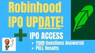 Robinhood IPO Date News!  PLUS Robinhood IPO Access Poll Results & Answers to Some of Your Questions
