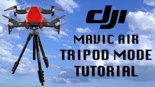 DJI MAVIC AIR TRIPOD MODE TUTORIAL