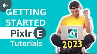 How to Getting Started with Pixlr E | Plxlr E tutorial