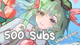 ✨ 500 SUBS PARTY (6 months late) ✨