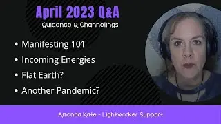 Channeled Messages - April Q&A 2023 | Arcturians | Amanda Kate