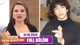 Esra Ezmeci ile Yeni Baştan | 7 Ekim 2024