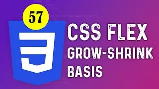 57 - Css Dersleri - Flex : grow / shrink / basis