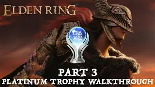 ELDEN RING - PLATINUM WALKTHROUGH PART 3