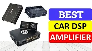 Top 10 Best Car DSP Amplifier In 2023 | Best Digital Sound Processors