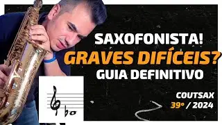 como TIRAR os GRAVES com FACILIDADE no SAX- 39º CoutSax