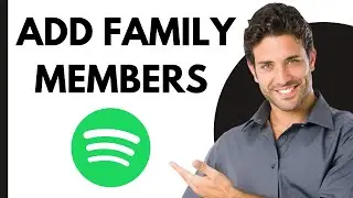 How To Add Spotify Premium Family Members | Complete Guide