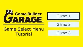 [Game Builder Garage Tutorial] Game Select Menu