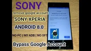 Remove google account sony xperia No PC No ADB NO SFT