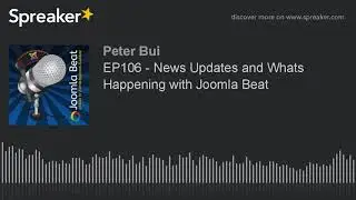 EP106 - News Updates and Whats Happening with Joomla Beat