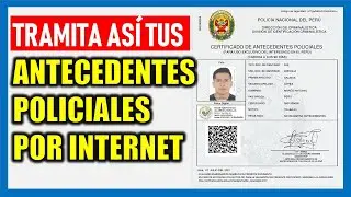 ¿Cómo sacar mis antecedentes policiales por Internet 2023?